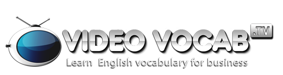 Business English Vocabulary :: Video Vocab